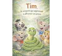 Tim, le serpent qui apprenait à affronter ses peurs