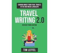 Tim Leffel Travel Writing 2.0 (Third Edition) (Tascabile)