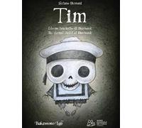 Tim. L'eterno fanciullo di Burbank. Ediz. illustrata