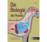 Tim Lewis Die Biologie der Hunde: Eine geführte Tour (Copertina rigida)