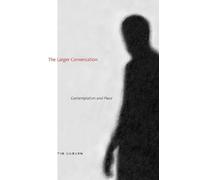 Tim Lilburn The Larger Conversation (Tascabile)