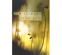 Tim Lilburn To the River (Tascabile)