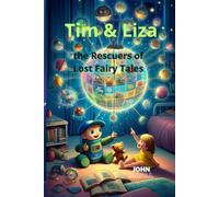 Tim, Lisa, and the Rescuers of Lost Fairy Tales