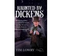 Tim Lowry Charles Dickens Haunted By Dickens (Copertina rigida)
