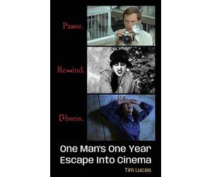 Tim Lucas Pause. Rewind. Obsess. One Man's One Year Escape in (Copertina rigida)