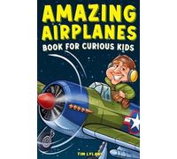 Tim Lylani Amazing Airplanes Book for Curious Kids (Tascabile)