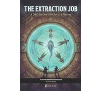 Tim Mack The Extraction Job A D&D 5e one-shot adventure with moral c (Tascabile)