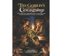 Tim Mack The Goblin's Guide to Courtship (Tascabile) Ready Adventure
