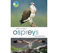 Tim Mackrill RSPB Spotlight Ospreys (Tascabile) RSPB