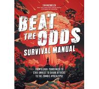 Tim MacWelch Beat the Odds: Improve Your Chances of Surviving (Tascabile)