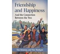 Tim Madigan Tim Delaney Friendship and Happiness (Tascabile)
