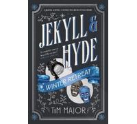 Tim Major Jekyll & Hyde: Winter Retreat (Copertina rigida)