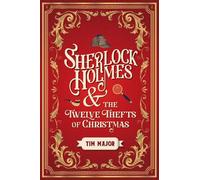 Tim Major Sherlock Holmes and The Twelve Thefts of Christmas (Copertina rigida)