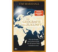 Tim Marshall Lu Die Geografie der Zukunft: Wie der Kampf um V (Copertina rigida)