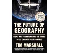 Tim Marshall Marshall T The Future of Geography (Copertina rigida)