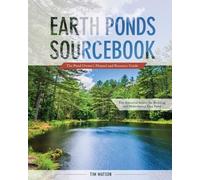 Tim Matson Earth Ponds Sourcebook (Tascabile)