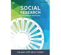 Tim May Beth Perry Social Research: Issues, Methods and Process (Tascabile)