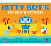 Tim McCanna Bitty Bot's Big Beach Getaway (Copertina rigida) Bitty Bot
