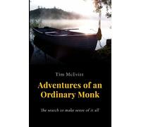 Tim McEvitt Adventures of an Ordinary Monk - The search to make sens (Tascabile)