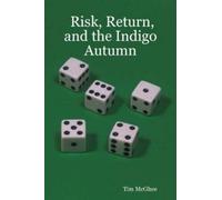 Tim McGhee Risk, Return, and the Indigo Autumn (Tascabile)
