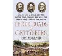 Tim McGrath Three Roads to Gettysburg (Tascabile)