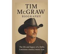 TIM MCGRAW BIOGRAPHY: TIM MCGRAW BIOGRAPHY