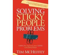 Tim McHeffey Solving Sticky People Problems (Tascabile)