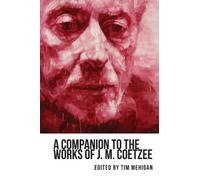 Tim Mehigan A Companion to the Works of J. M. Coetzee (Tascabile)