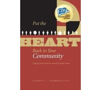 Tim Merriman Lisa Brochu Put the HEART Back in Your Community (Tascabile)