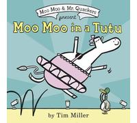 Tim Miller Moo Moo in a Tutu (Copertina rigida) Moo Moo and Mr. Quackers Book