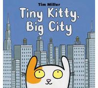 Tim Miller Tiny Kitty, Big City (Copertina rigida)