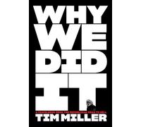 Tim Miller Why We Did It (Copertina rigida)