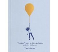 Tim Minchin You Don't Have to Have a Dream (Copertina rigida)