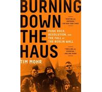 Tim Mohr Burning Down the Haus (Tascabile)