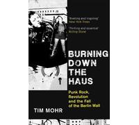Tim Mohr Burning Down The Haus (Tascabile)