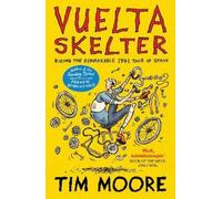 Tim Moore Vuelta Skelter (Tascabile)