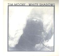 Tim Moore - White Shadows