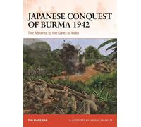 Tim Moreman – Japanese Conquest of Burma 1942: The Advance to the Gates of India – Tascabile (Campaign)