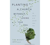Tim Morey Scott Planting a Church Without Losing Your Soul - Nine Qu (Tascabile)
