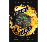Tim Muehlhoff Clinto Defending Your Marriage - The Reality of Spiri (Tascabile)