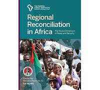 Tim Murithi Regional Reconciliation in Africa: The Elusive Dimension of P (Book)