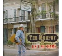 Tim Murphy - Ain T No Shame