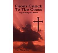 Tim Murphy From Crack To The Cross (Copertina rigida)