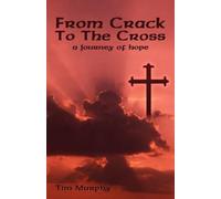 Tim Murphy From Crack To The Cross (Copertina rigida)