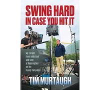 Tim Murtaugh Swing Hard in Case You Hit It (Copertina rigida)