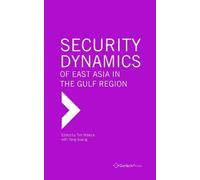 Tim Niblock Security Dynamics of East Asia in the Gulf Region (Copertina rigida)