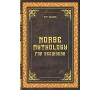 Tim Nilsen Norse Mythology for Beginners - Discover the Ancient Saga (Tascabile)