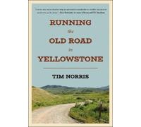 Tim Norris Running the Old Road in Yellowstone (Tascabile)