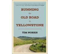 Tim Norris Running the Old Road in Yellowstone (Tascabile)