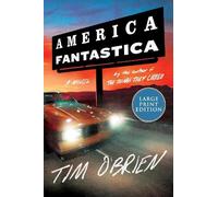 Tim O'Brien America Fantastica: A Novel [Large Print] (Tascabile)